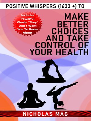 cover image of Positive Whispers (1633 +) to Make Better Choices and Take Control of Your Health